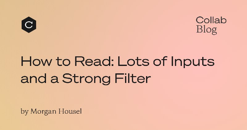 How to Read: Lots of Inputs and a Strong Filter