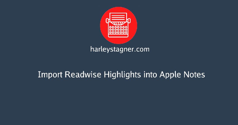 Import Readwise Highlights into Apple Notes